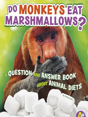 cover image of Do Monkeys Eat Marshmallows?